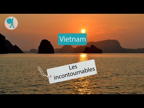 Les lieux incontournables à visiter au Vietnam